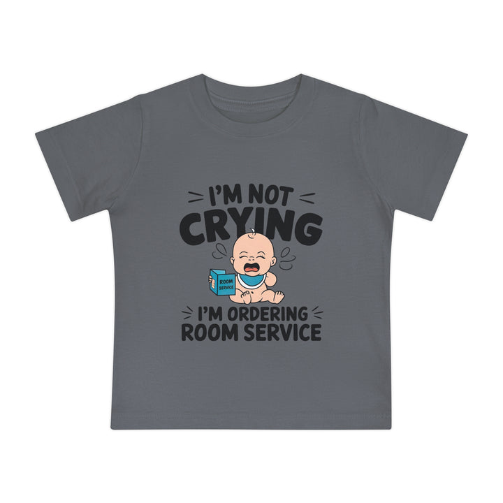 "I'm not crying I'm ordering room service" Baby Short Sleeve T-Shirt