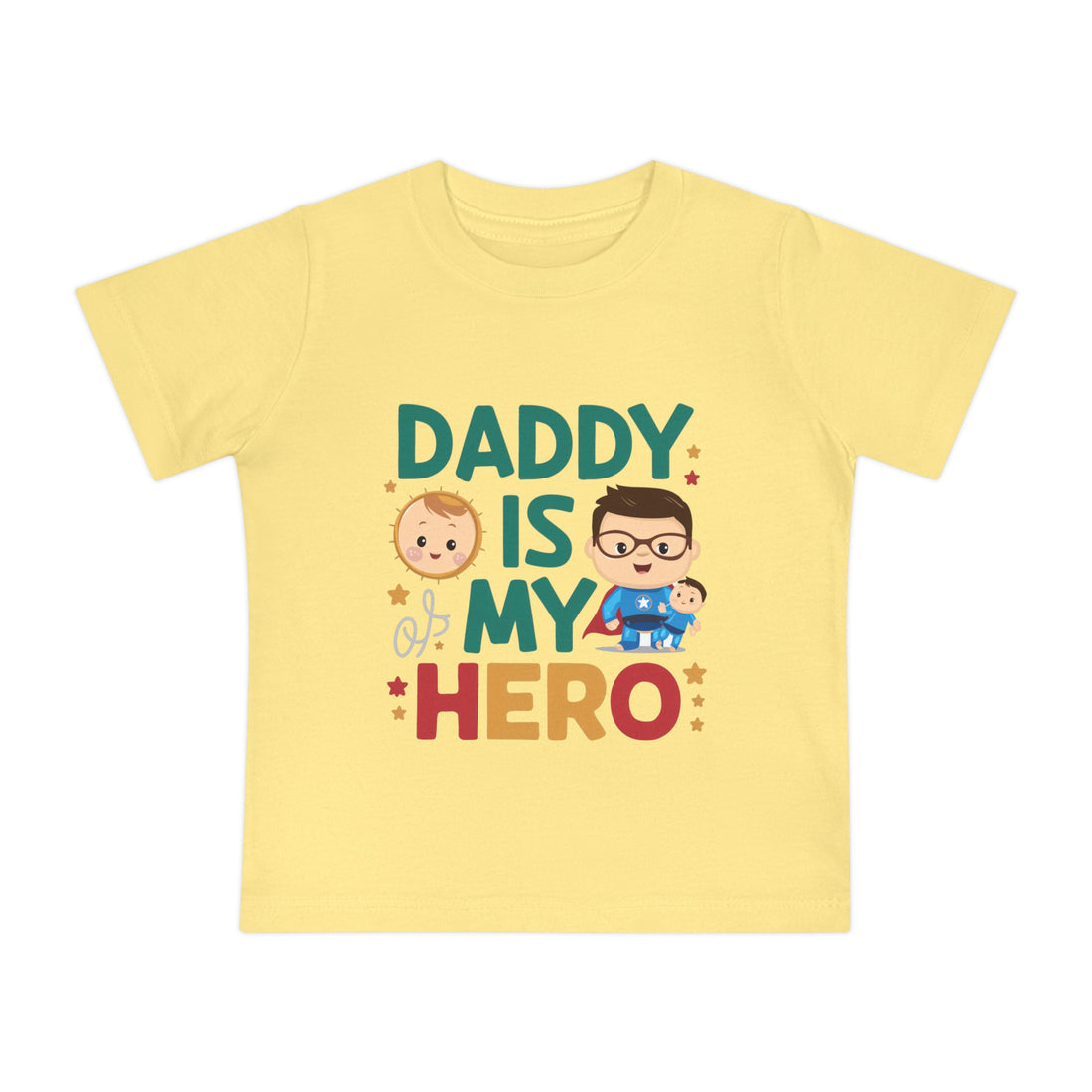 "Daddy is my hero" Baby Short Sleeve T-Shirt