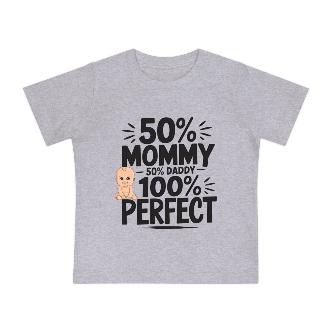 "50% mommy 50% daddy 100% perfect" Baby Short Sleeve T-Shirt