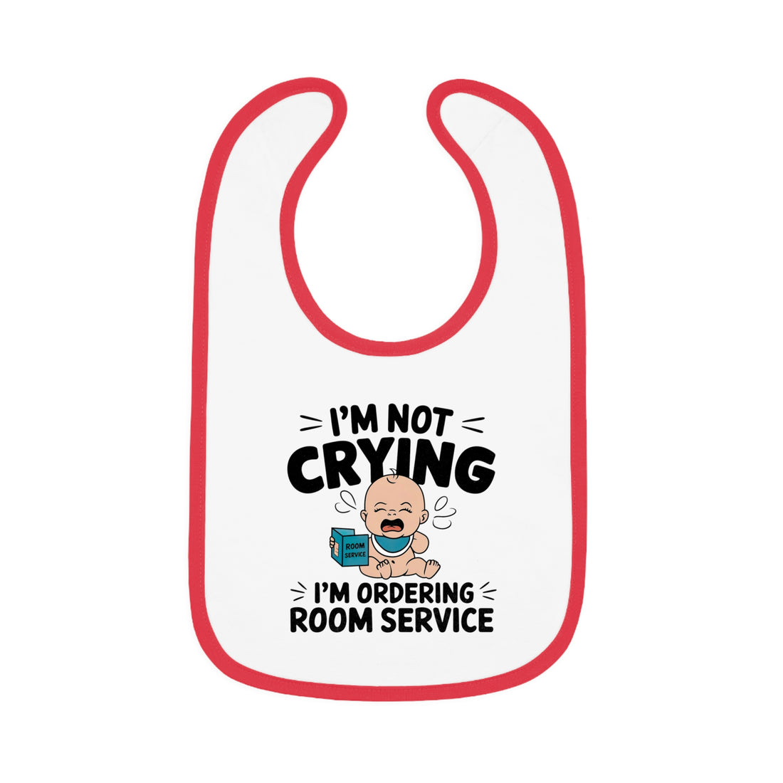 "I'm not crying I'm ordering room service" Baby Contrast Trim Jersey Bib