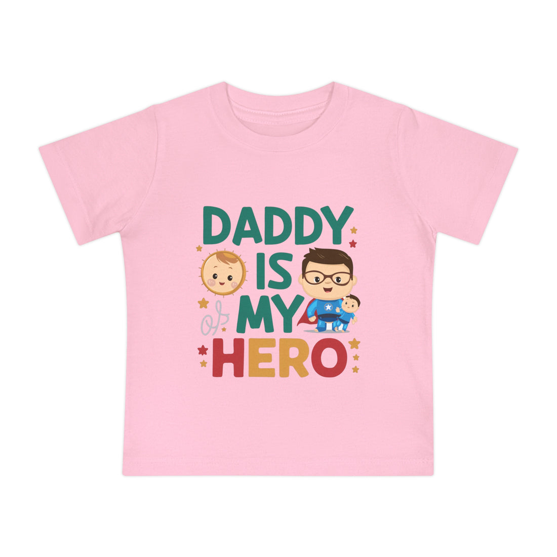 "Daddy is my hero" Baby Short Sleeve T-Shirt