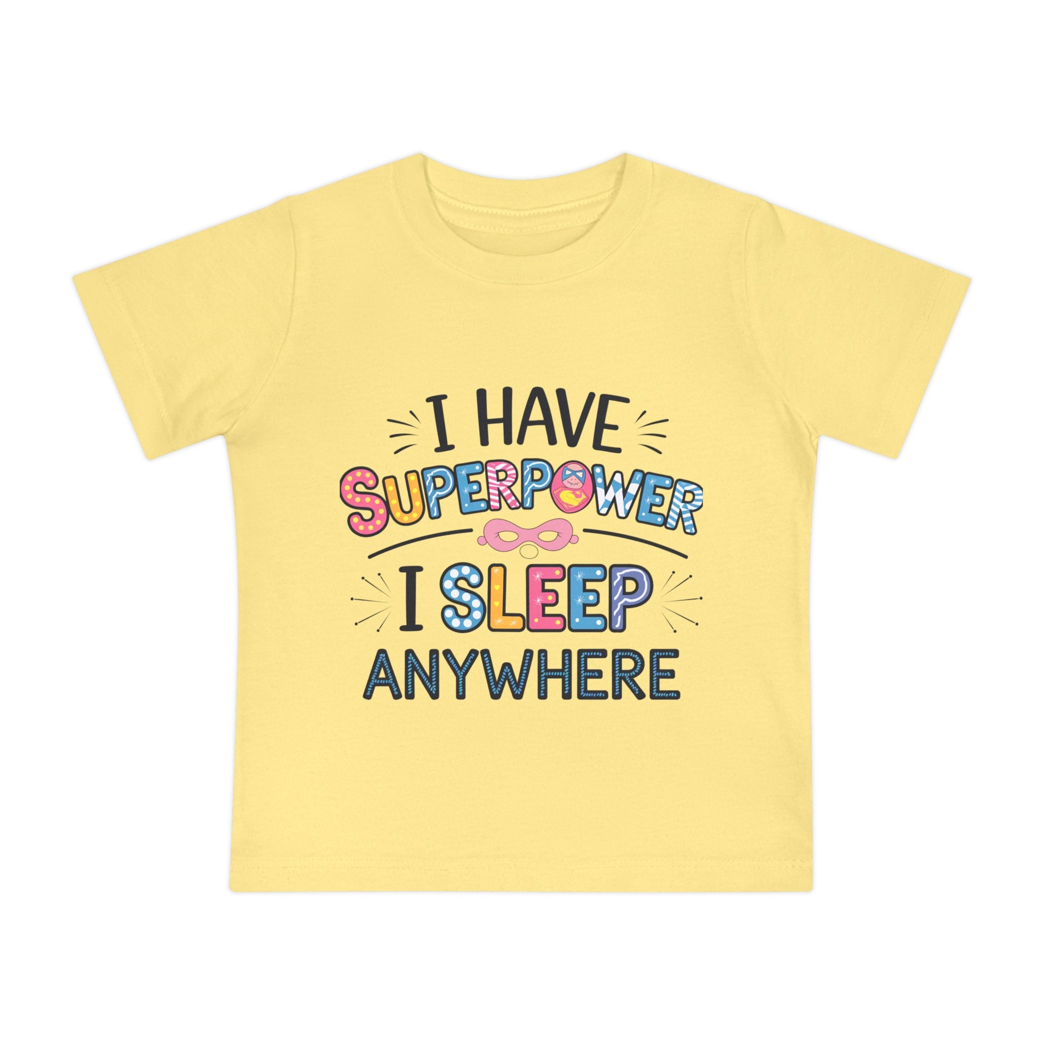 "I have superpower  I sleep anywhere" Baby Short Sleeve T-Shirt