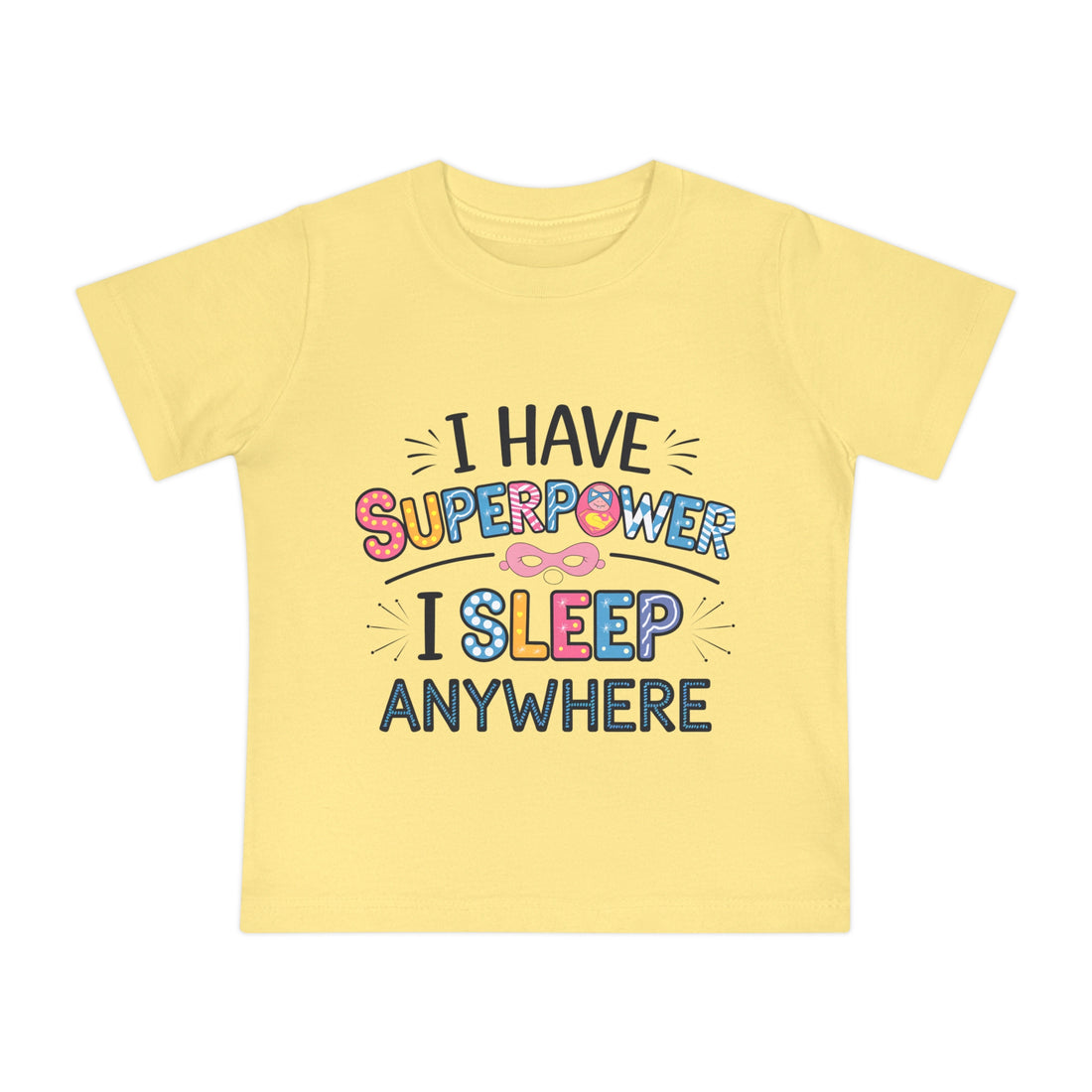 "I have superpower  I sleep anywhere" Baby Short Sleeve T-Shirt