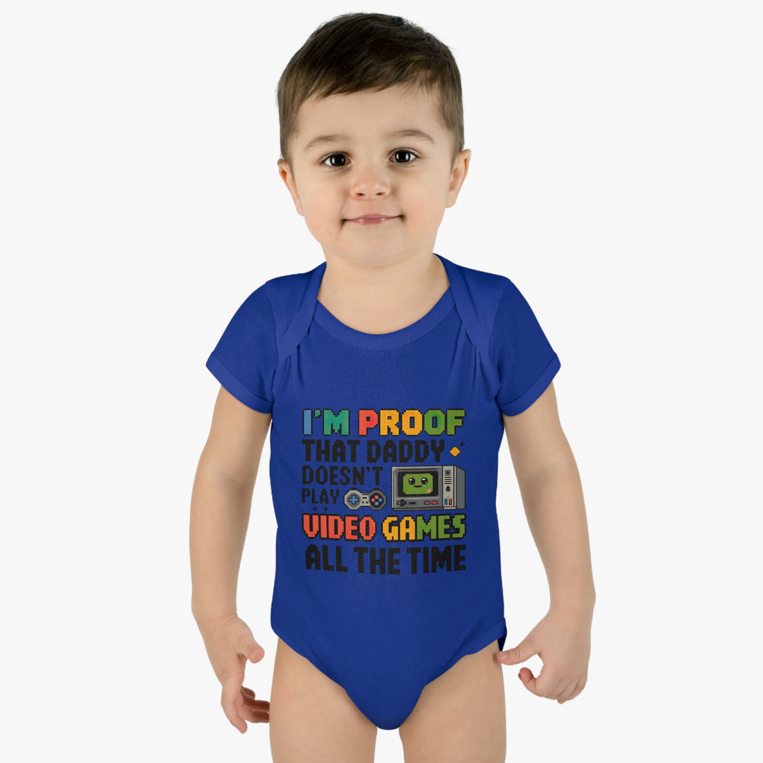 "I'm proof that daddy doesn't play video games all the time" Infant Baby Rib Bodysuit