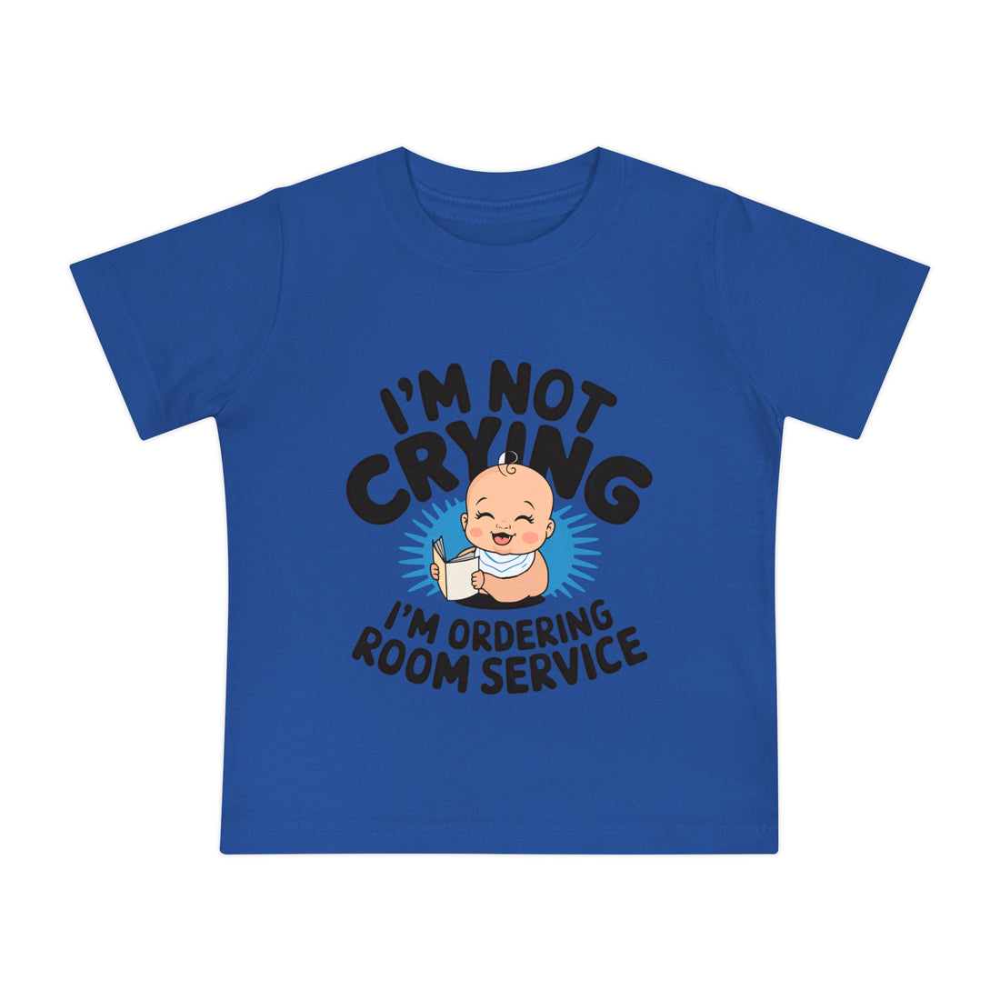 "I'm not crying I'm ordering room service" Baby Short Sleeve T-Shirt