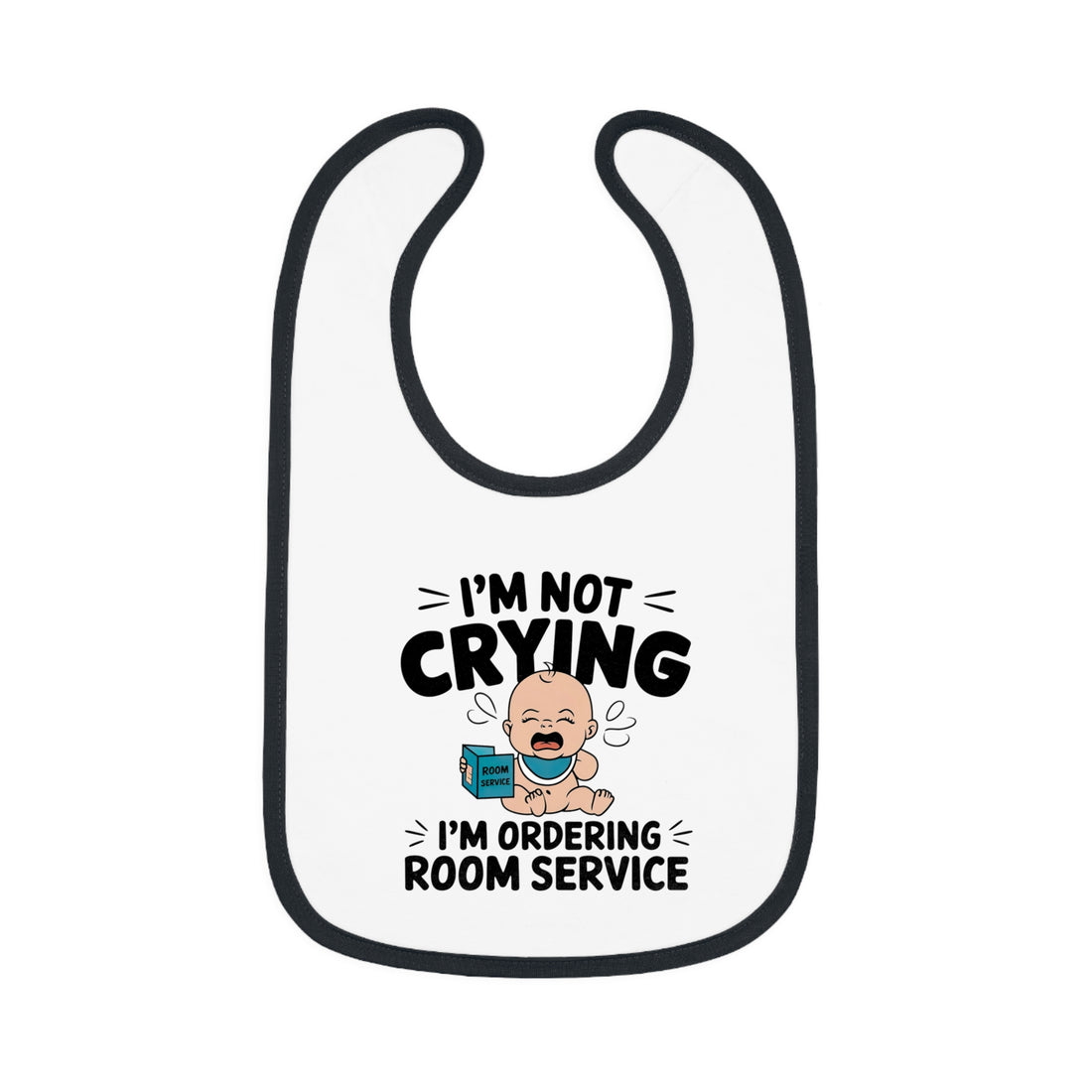 "I'm not crying I'm ordering room service" Baby Contrast Trim Jersey Bib