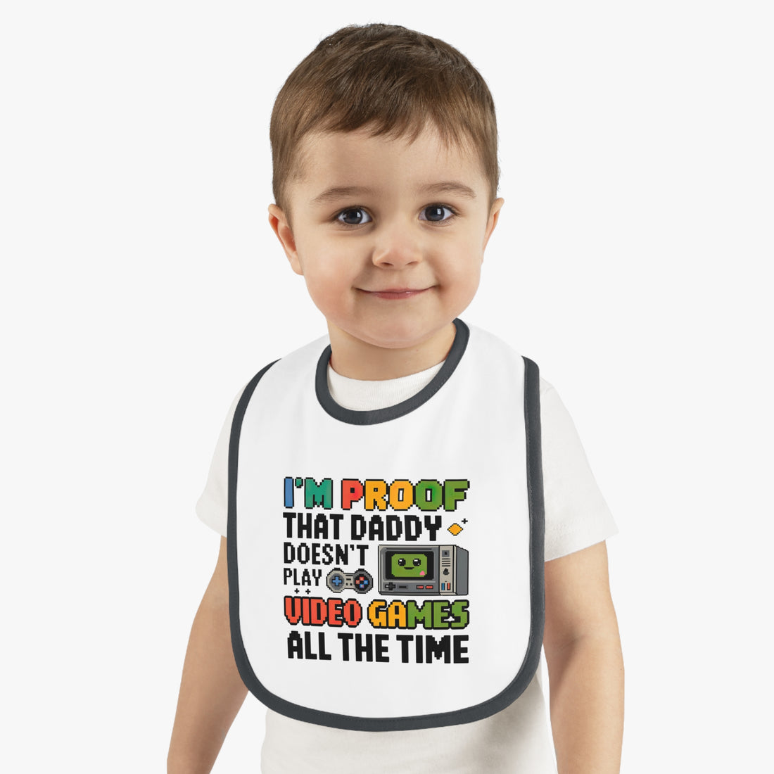 "I'm proof that daddy doesn't play video games all the time" Baby Contrast Trim Jersey Bib