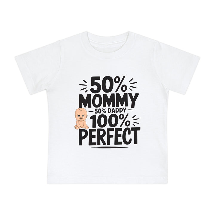 "50% mommy 50% daddy 100% perfect" Baby Short Sleeve T-Shirt