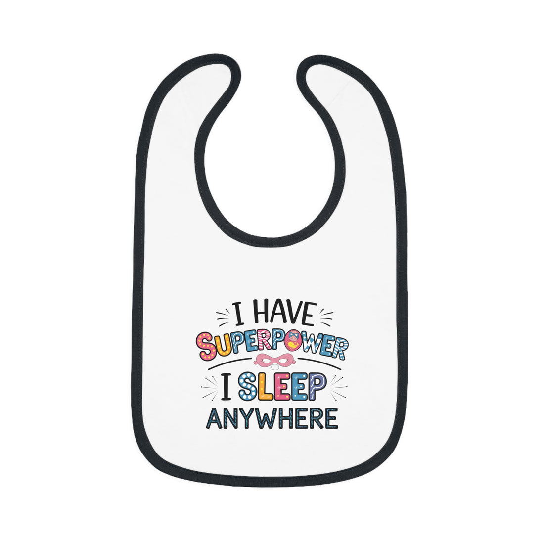 "I have superpower I sleep anywhere" Baby Contrast Trim Jersey Bib