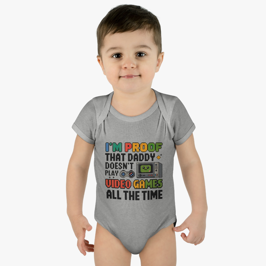 "I'm proof that daddy doesn't play video games all the time" Infant Baby Rib Bodysuit