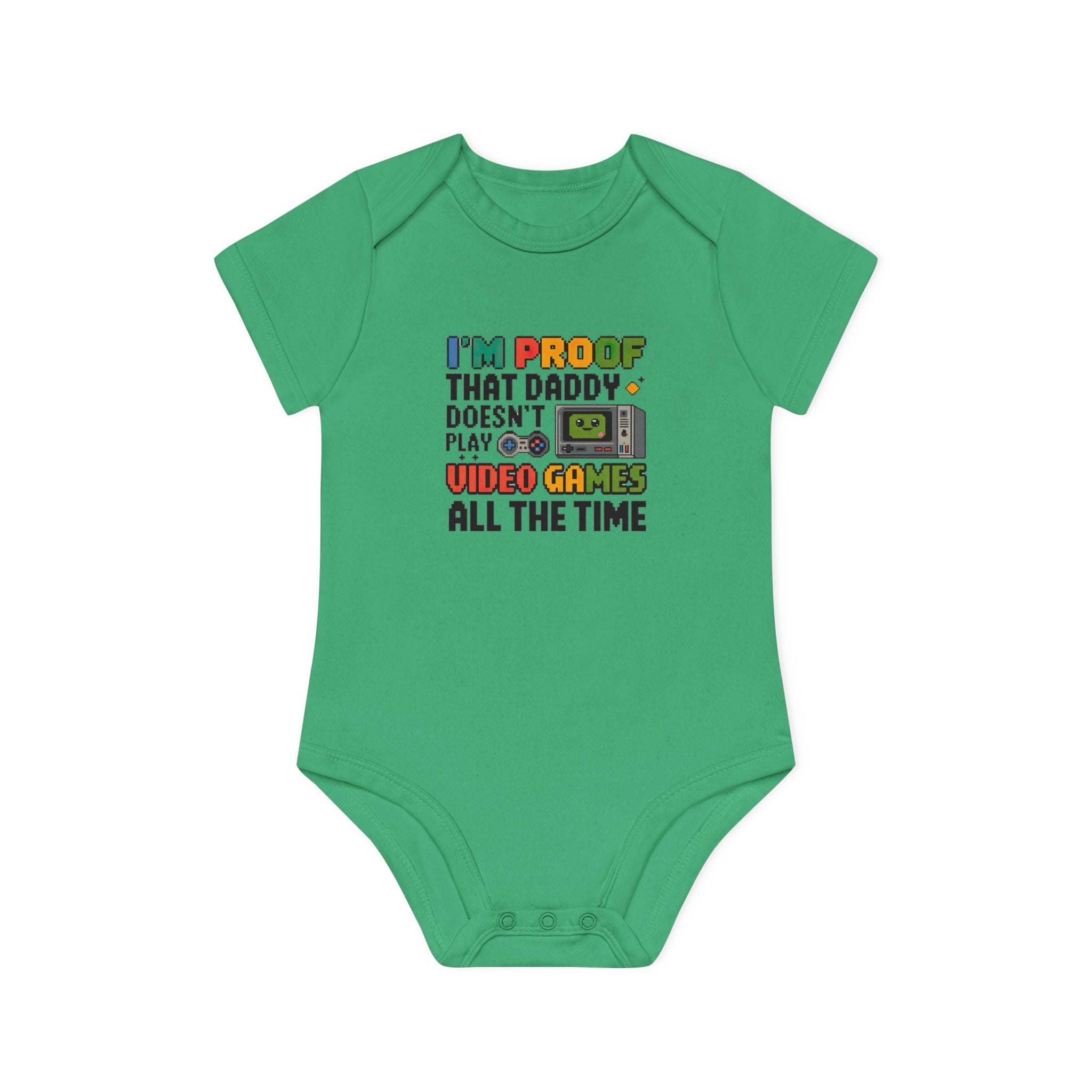 "I'm proof that daddy doesn't play video games all the time" Baby Organic Short Sleeve Bodysuit