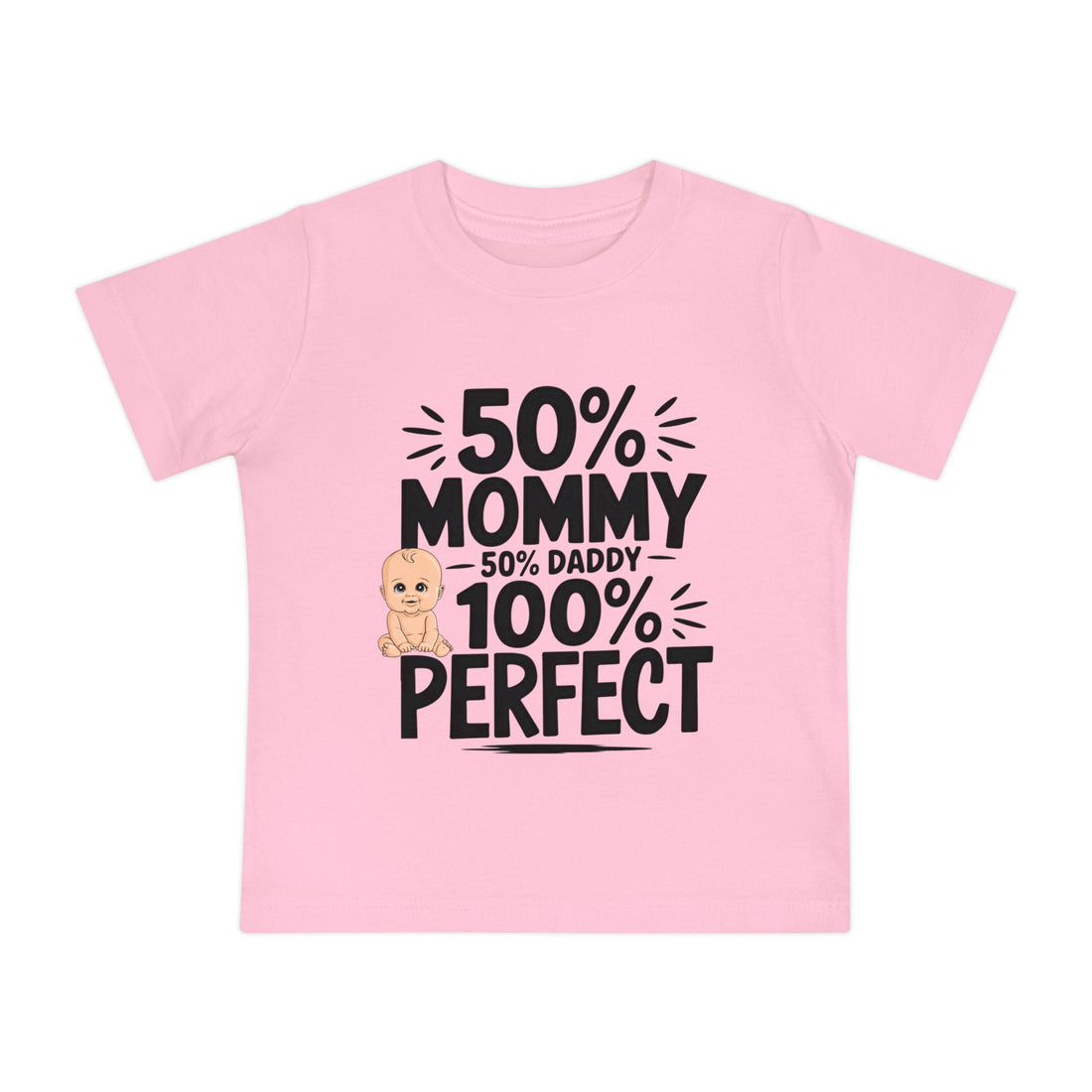 "50% mommy 50% daddy 100% perfect" Baby Short Sleeve T-Shirt