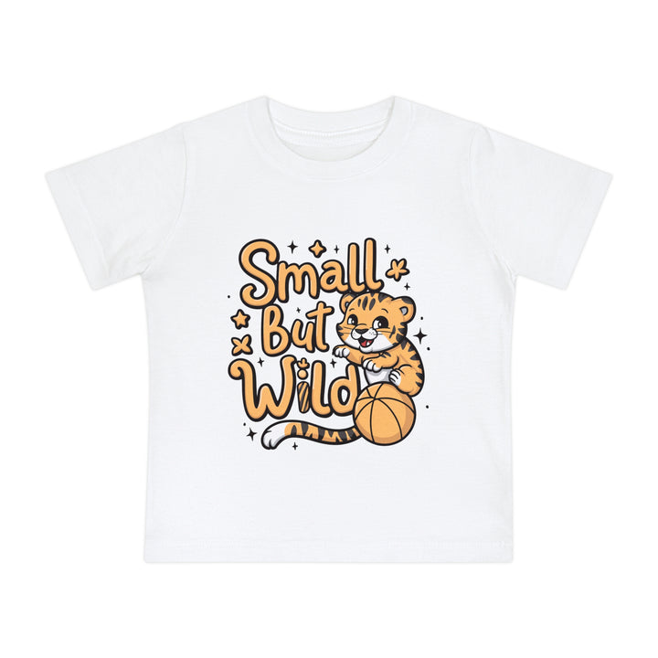 "Small but wild" Baby Short Sleeve T-Shirt