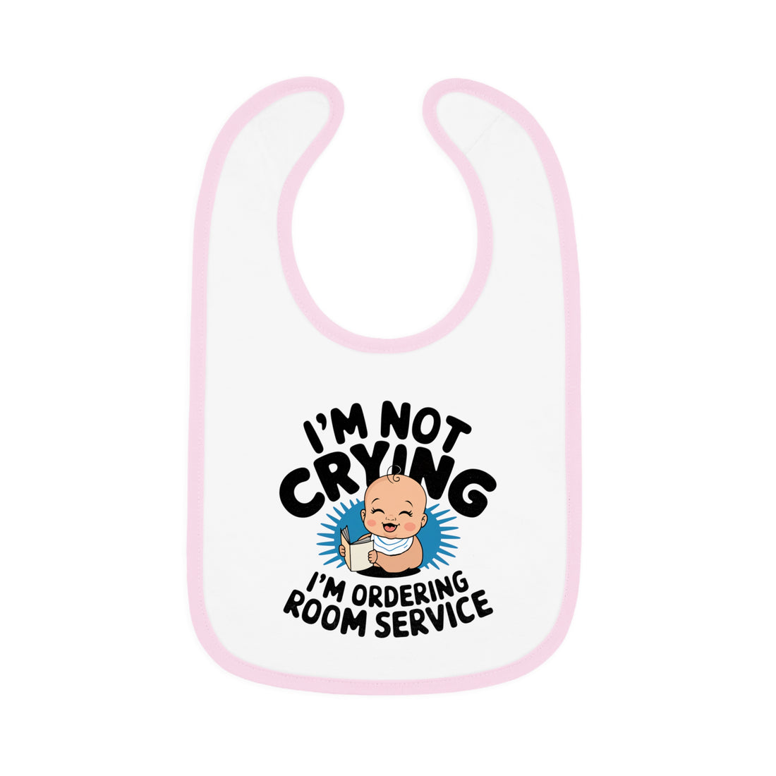 "I'm not crying I'm ordering room service" Baby Contrast Trim Jersey Bib