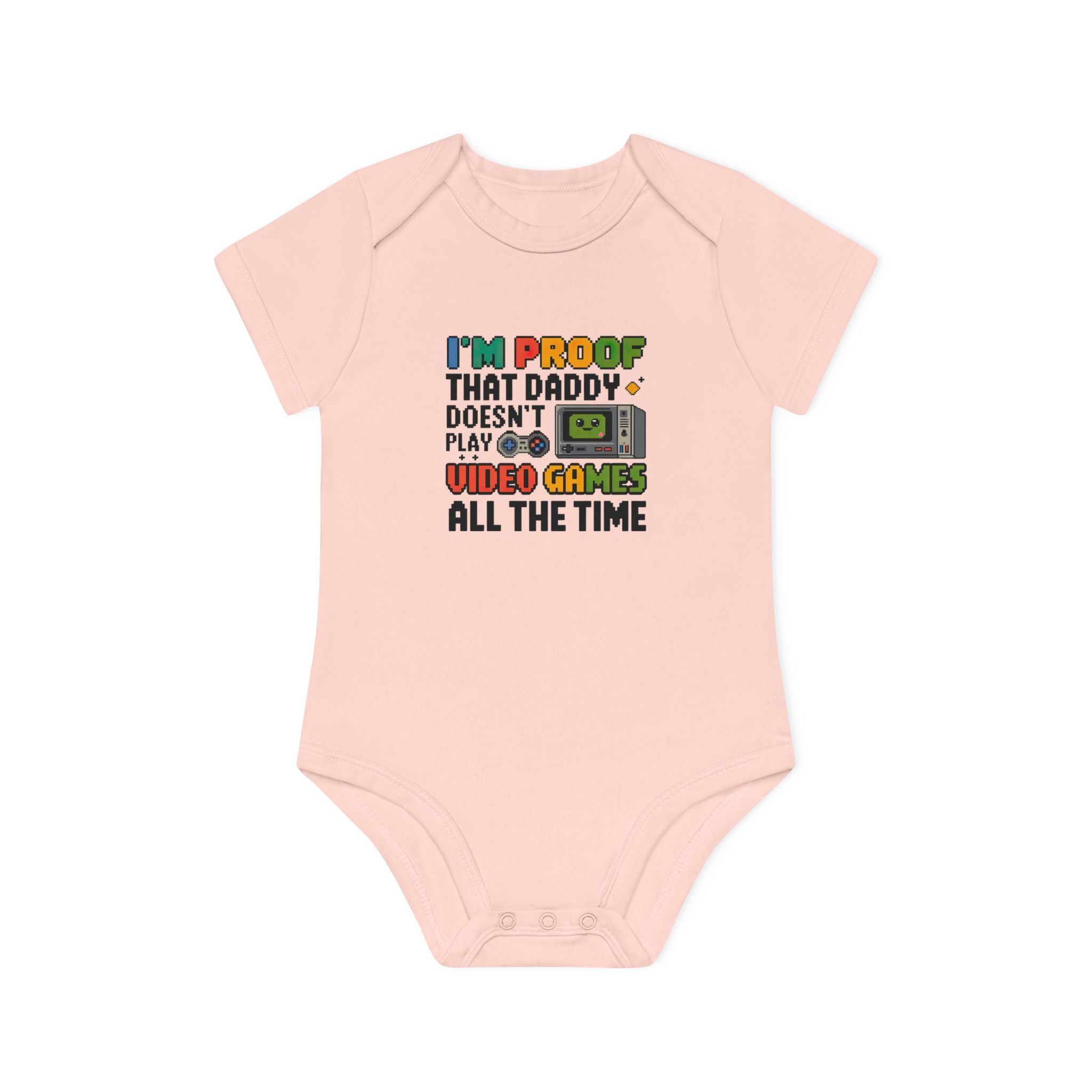 "I'm proof that daddy doesn't play video games all the time" Baby Organic Short Sleeve Bodysuit