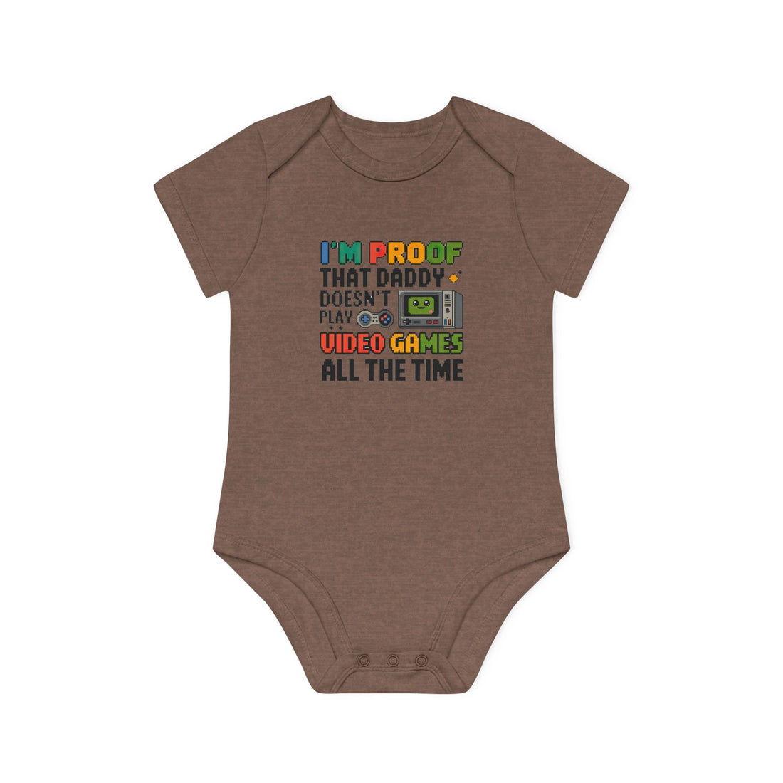 "I'm proof that daddy doesn't play video games all the time" Baby Organic Short Sleeve Bodysuit