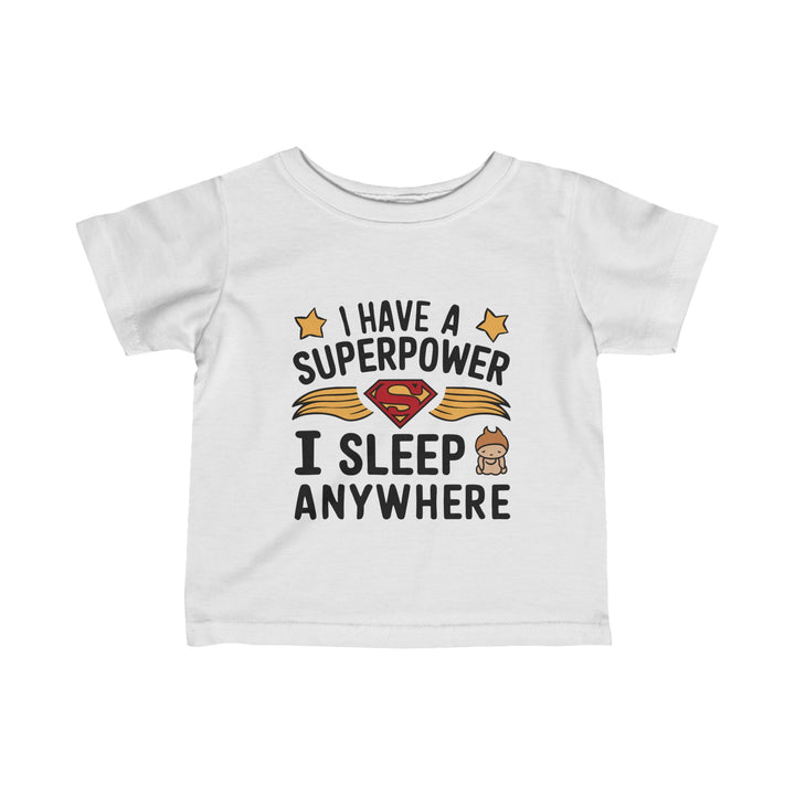 "I have a superpower I sleep anywhere" Infant Fine Jersey Tee