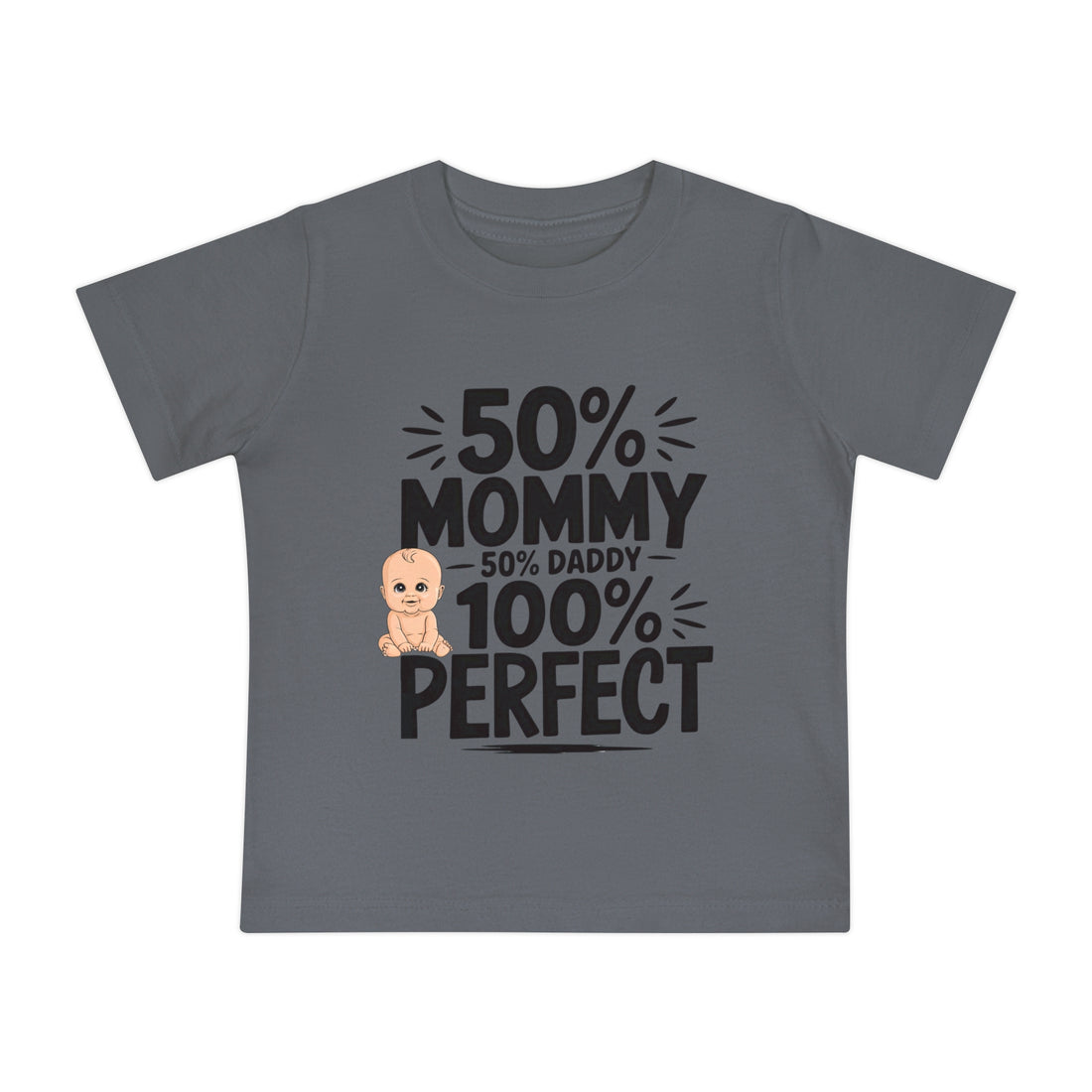 "50% mommy 50% daddy 100% perfect" Baby Short Sleeve T-Shirt