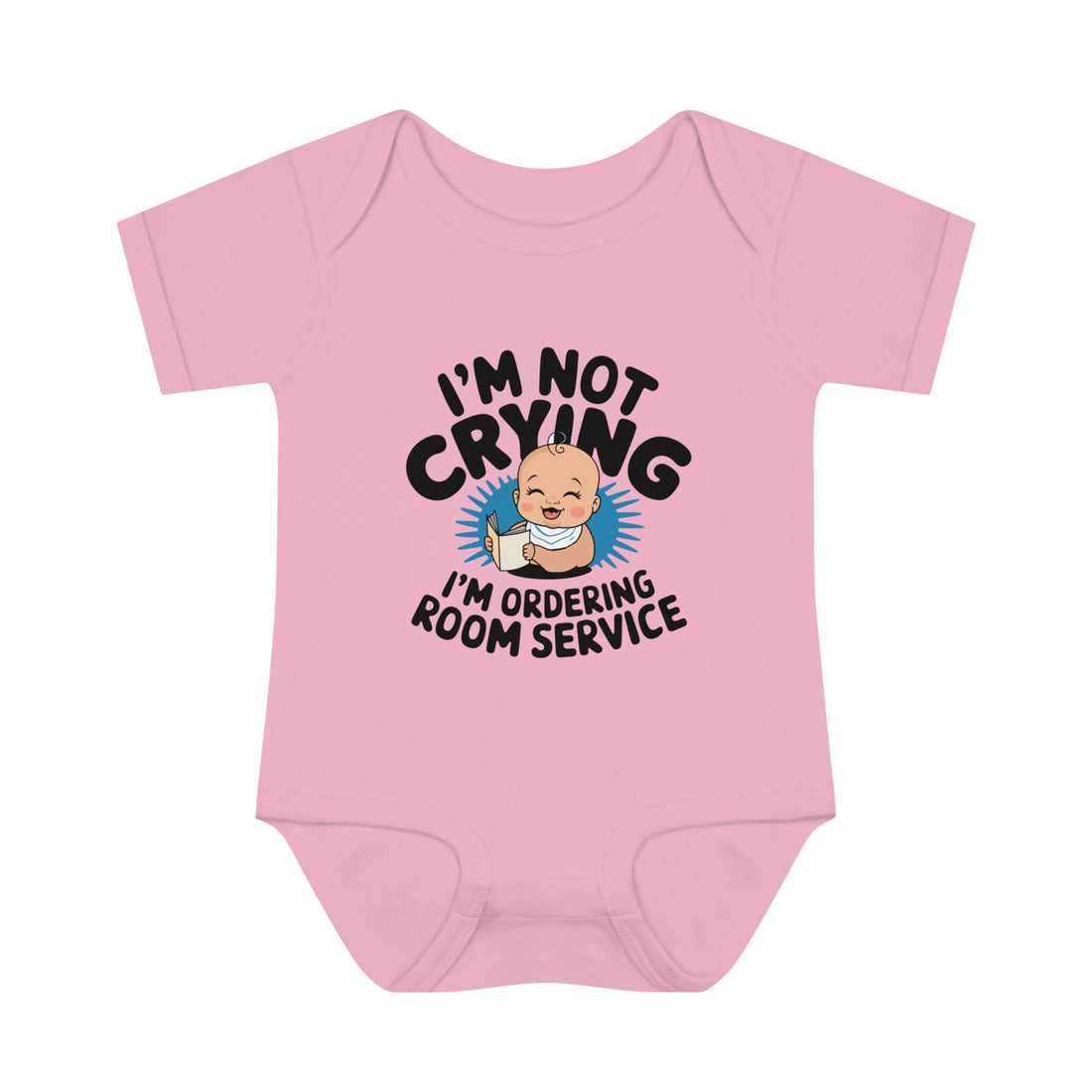 "I'm not crying, I'm ordering room service" Infant Baby Rib Bodysuit