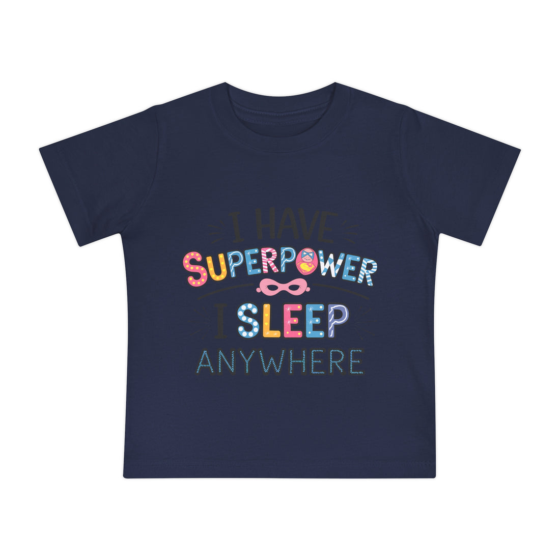 "I have superpower  I sleep anywhere" Baby Short Sleeve T-Shirt