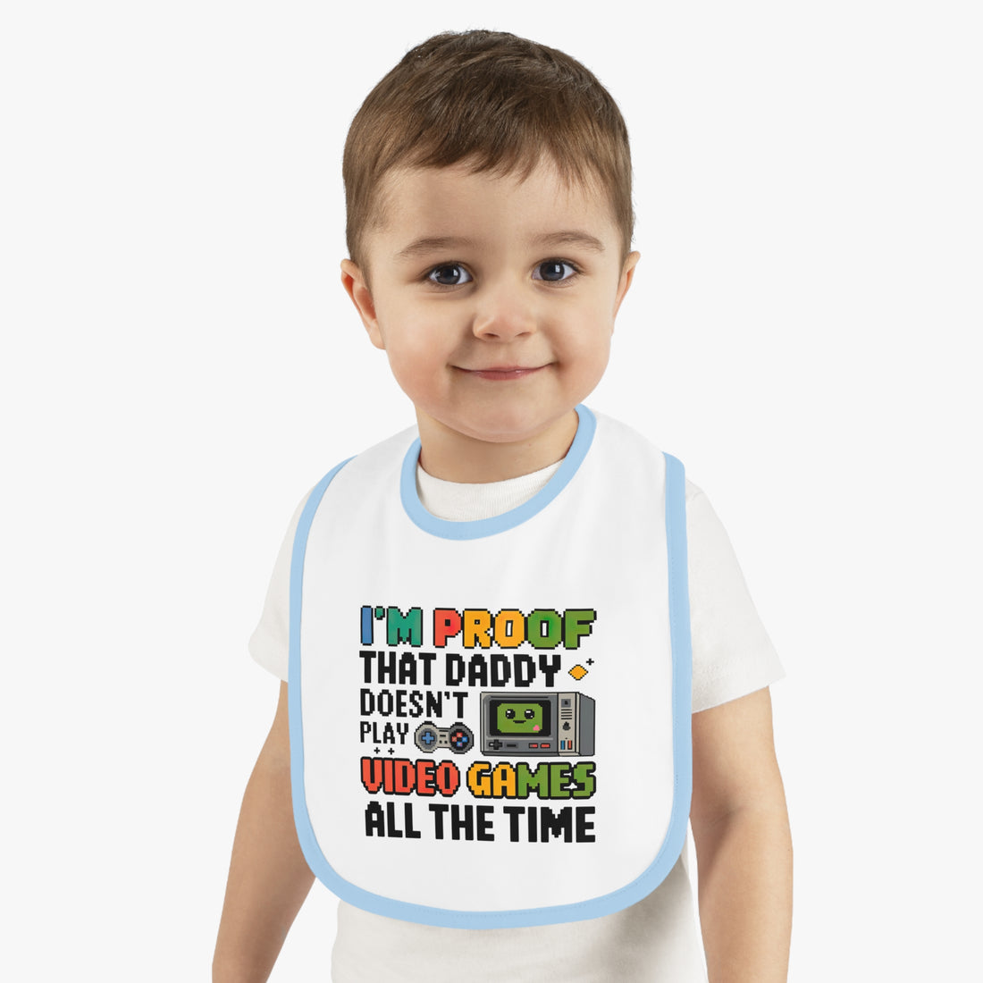 "I'm proof that daddy doesn't play video games all the time" Baby Contrast Trim Jersey Bib