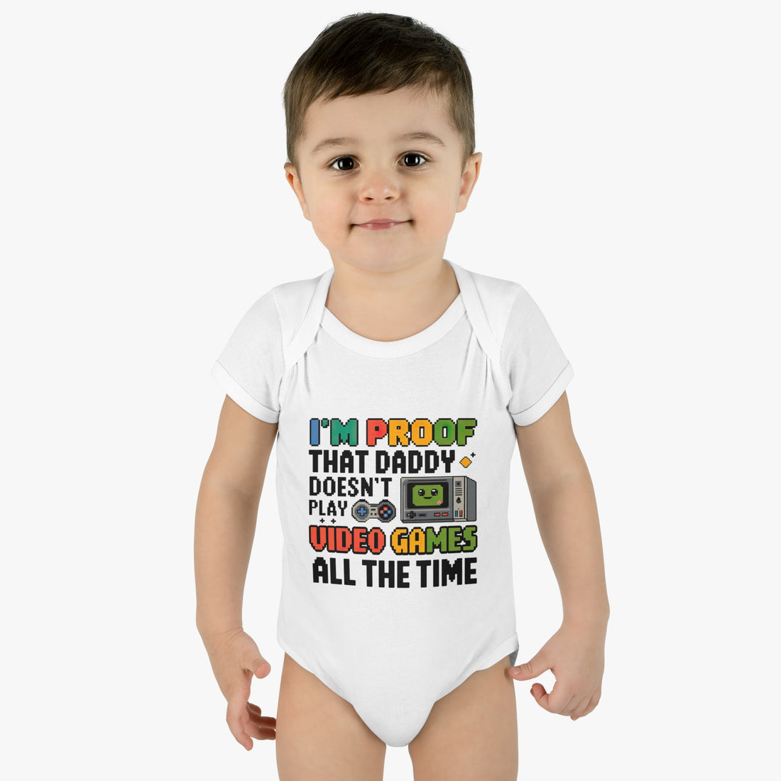 "I'm proof that daddy doesn't play video games all the time" Infant Baby Rib Bodysuit