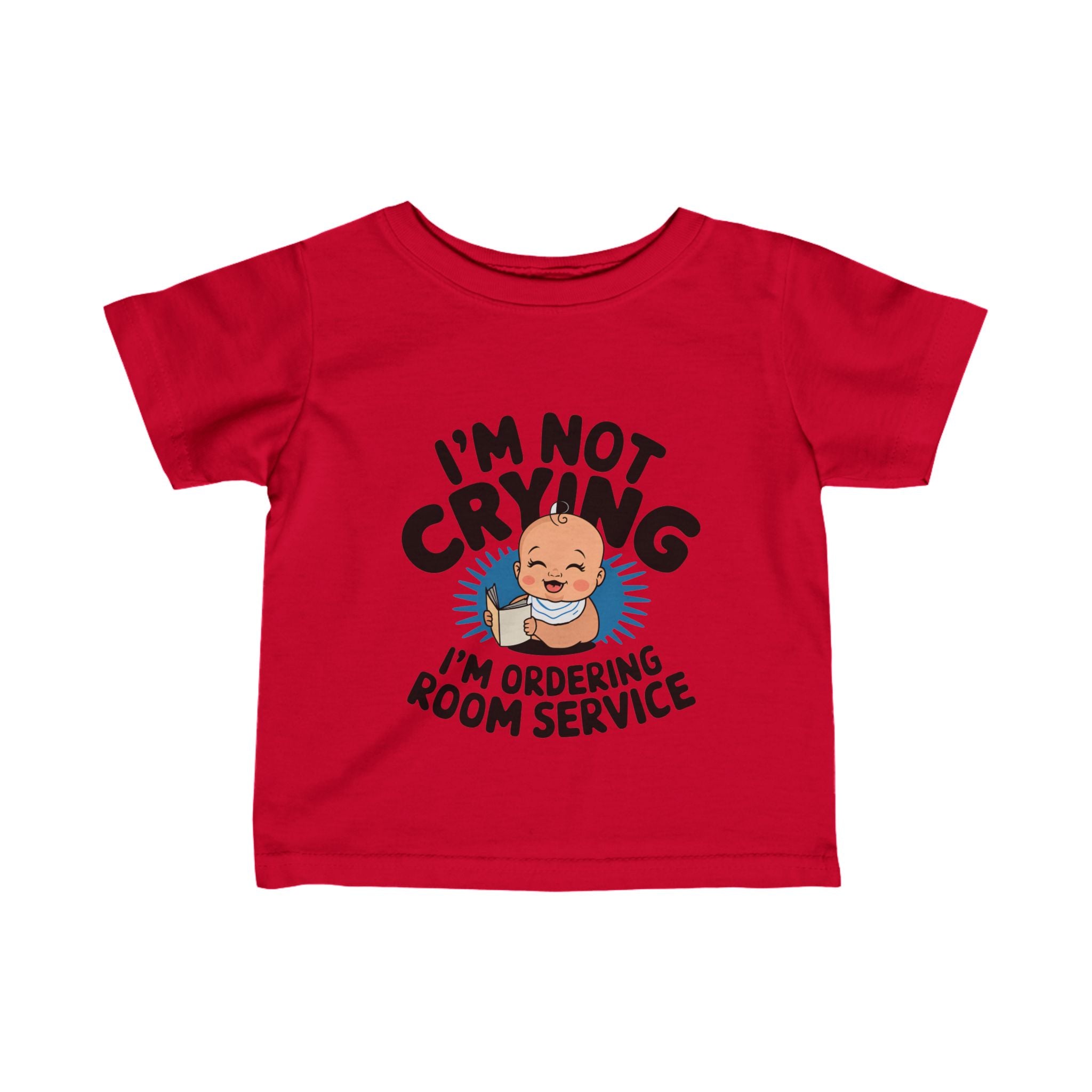 "I'm not crying I'm ordering room service" Infant Fine Jersey Tee