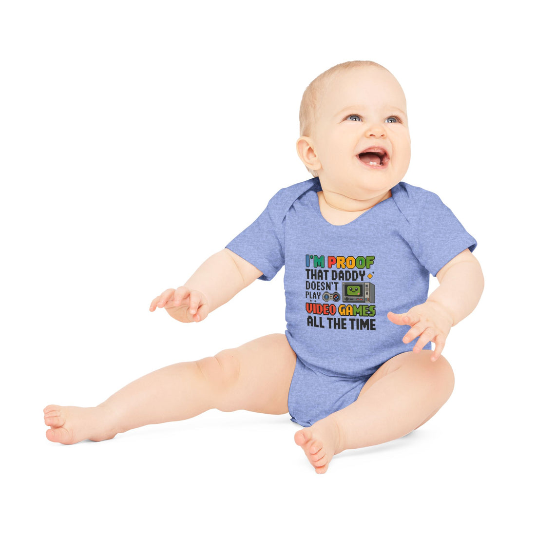 "I'm proof that daddy doesn't play video games all the time" Baby Organic Short Sleeve Bodysuit