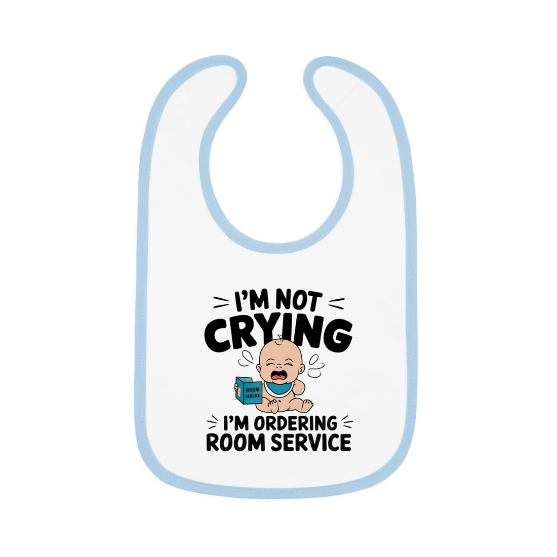 "I'm not crying I'm ordering room service" Baby Contrast Trim Jersey Bib