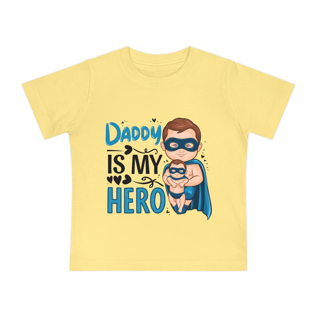 "Daddy is my hero" Baby Short Sleeve T-Shirt