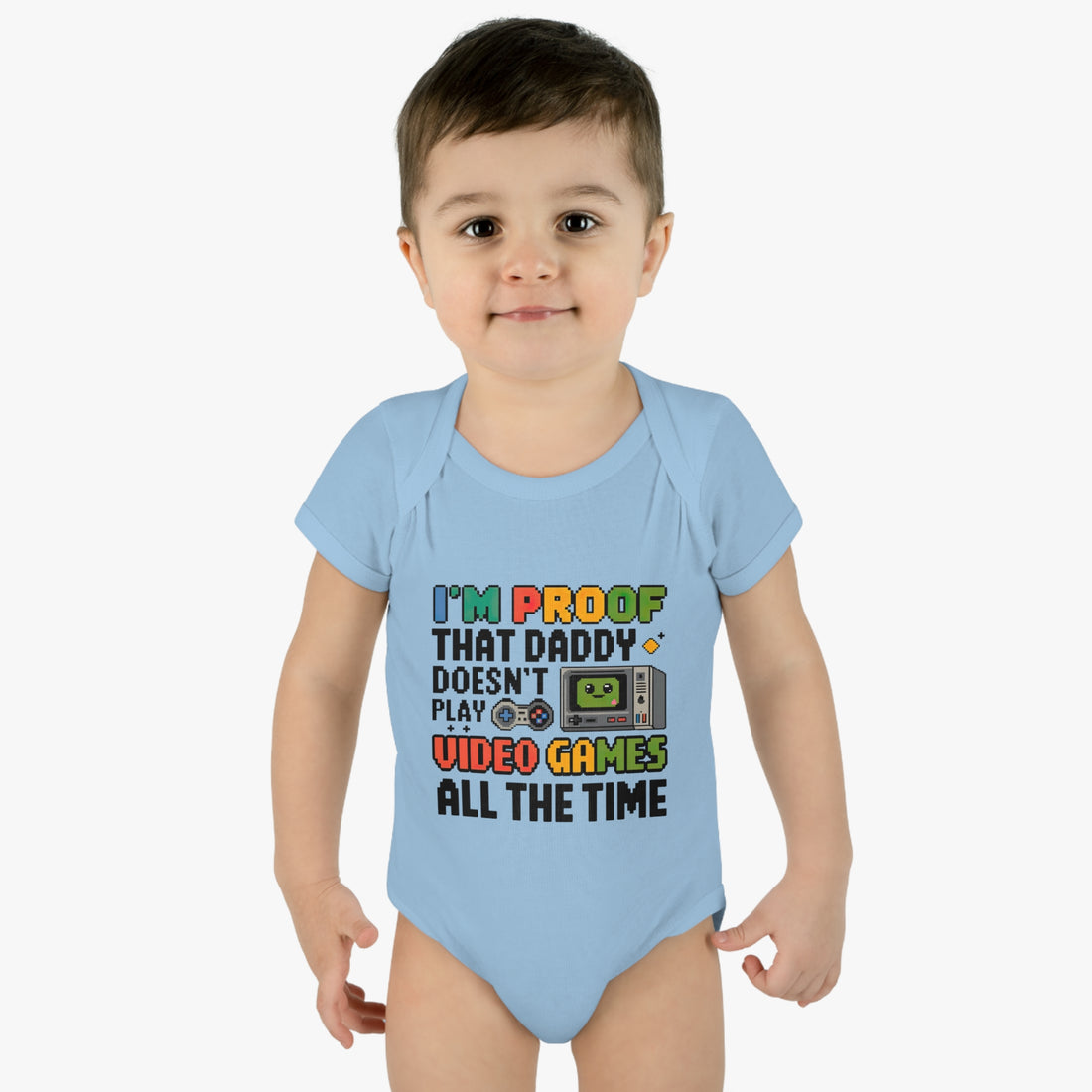 "I'm proof that daddy doesn't play video games all the time" Infant Baby Rib Bodysuit