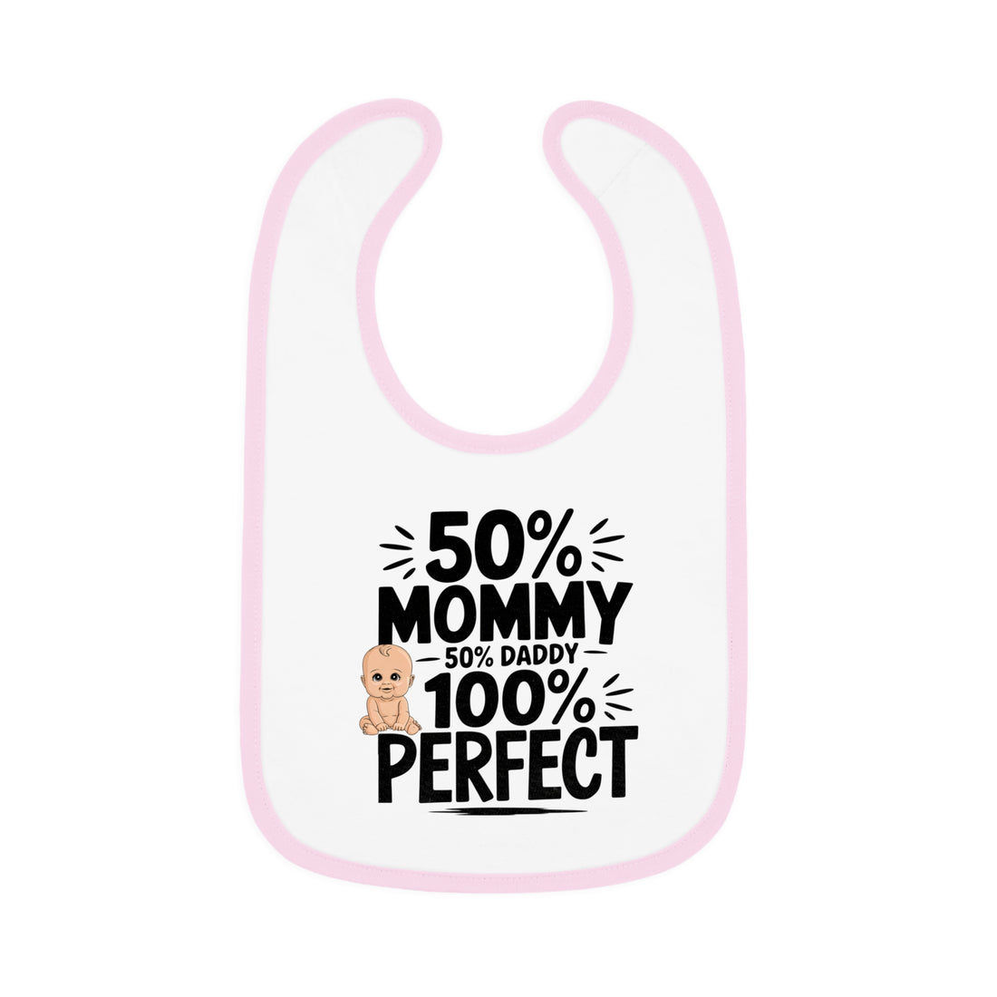 "50% mommy 50% daddy 100% perfect" Baby Contrast Trim Jersey Bib